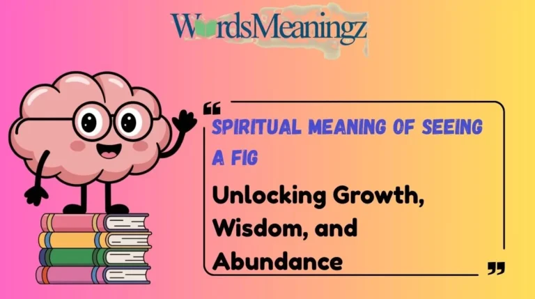 Spiritual Meaning of Seeing a Fig