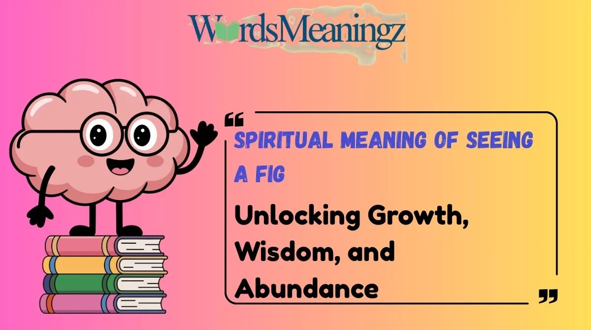 Spiritual Meaning of Seeing a Fig ๐ Unlocking Growth, Wisdom, and ...