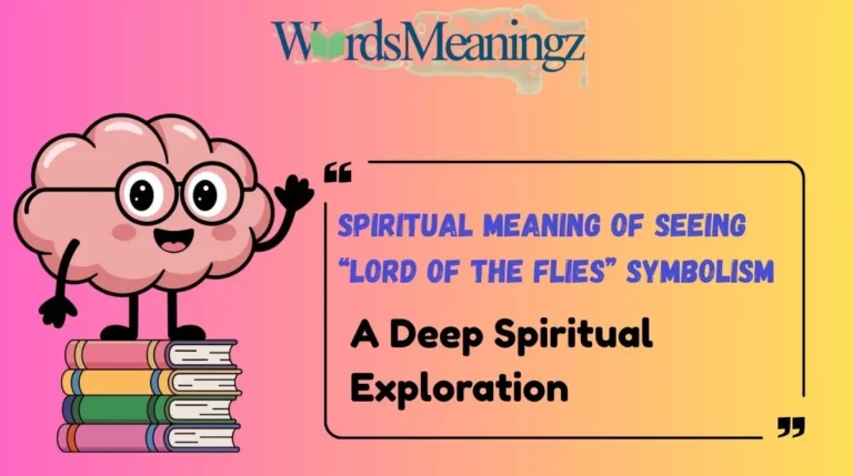 Spiritual Meaning of Seeing “Lord of the Flies” Symbolism