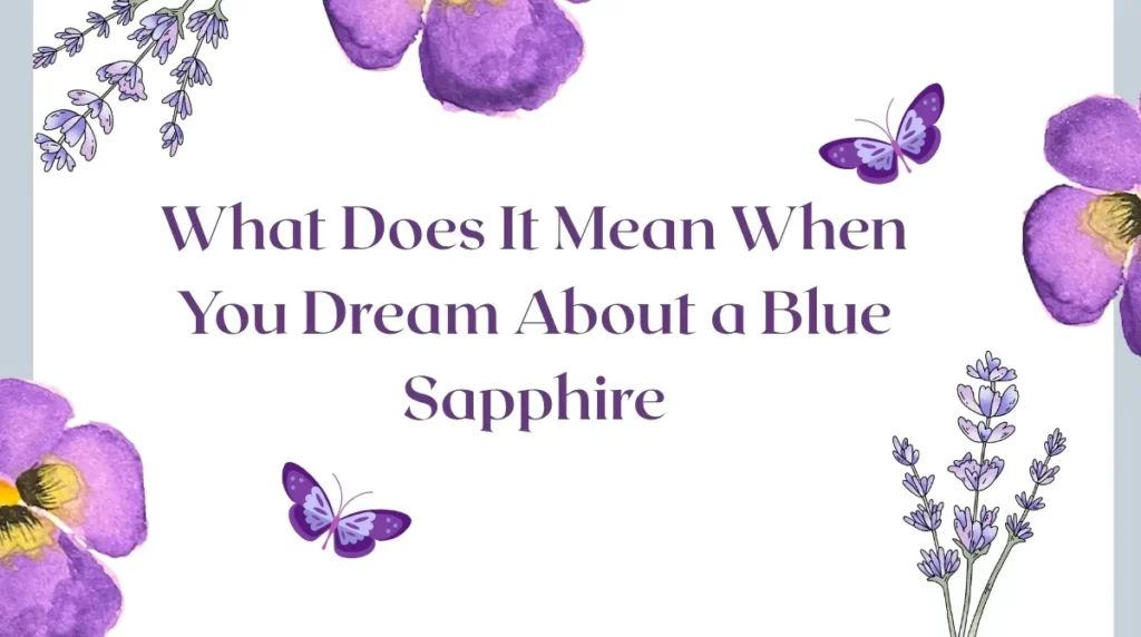 What Does It Mean When You Dream About a Blue Sapphire
