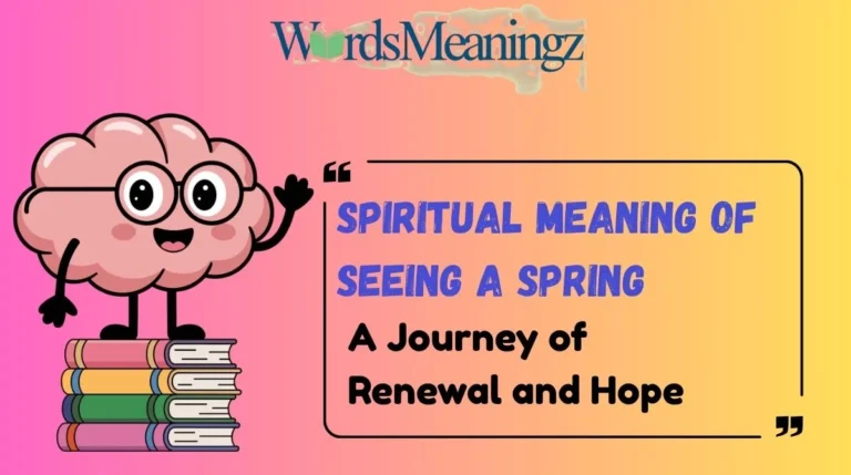 Spiritual Meaning of Seeing a Spring