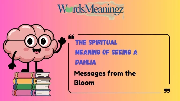 The Spiritual Meaning of Seeing a Dahlia