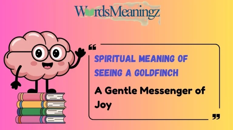 Spiritual Meaning of Seeing a Goldfinch