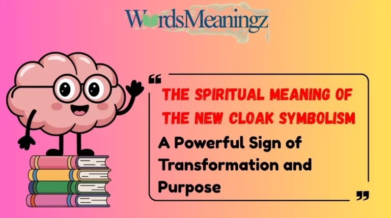 The Spiritual Meaning of the New Cloak Symbolism